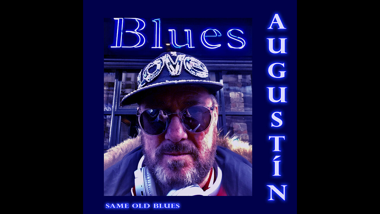 SAME OLD BLUES by augustín