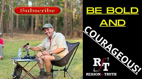 BE BOLD AND COURAGEOUS