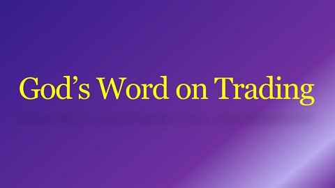 God's Word on Trading