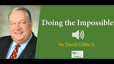 (Audio) Doing the Impossible - David Gibbs