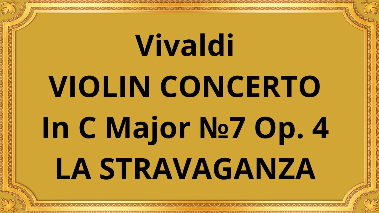 Vivaldi VIOLIN CONCERTO In C Major №7 Op. 4 LA STRAVAGANZA