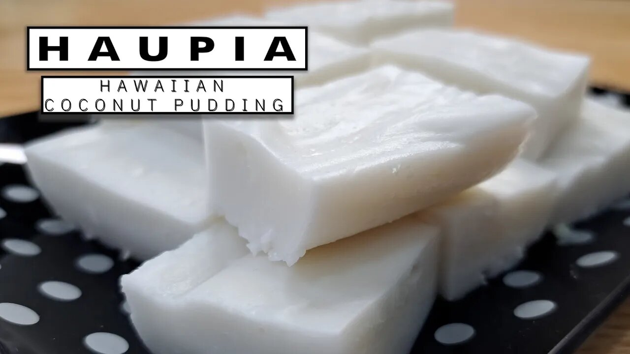 How to Make Haupia - Hawaiian Coconut Pudding Dessert