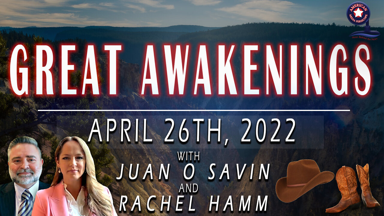 GREAT AWAKENINGS | April 26th, 2022