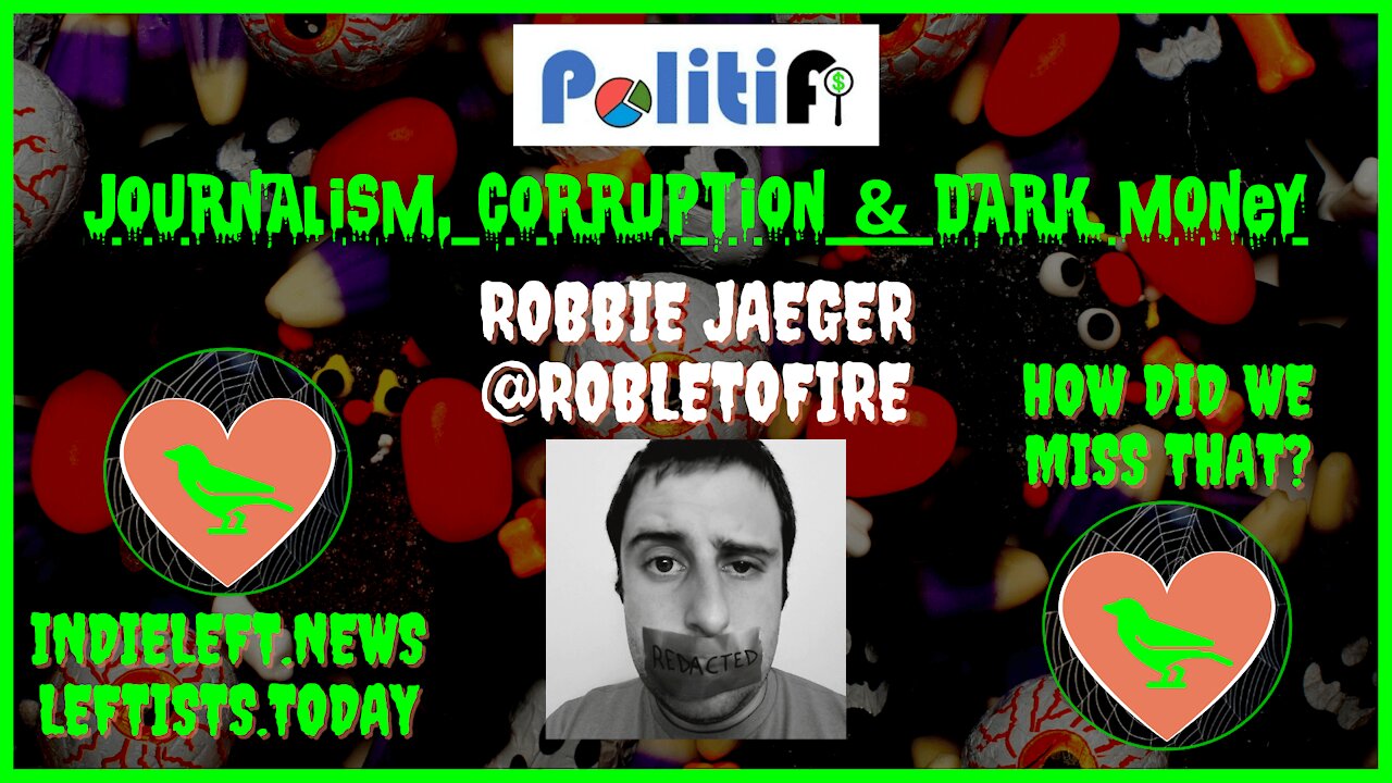 Robbie Jaeger from PolitiFi News Joins IndieLeft -Dark Money, Colonial Pipeline + more!