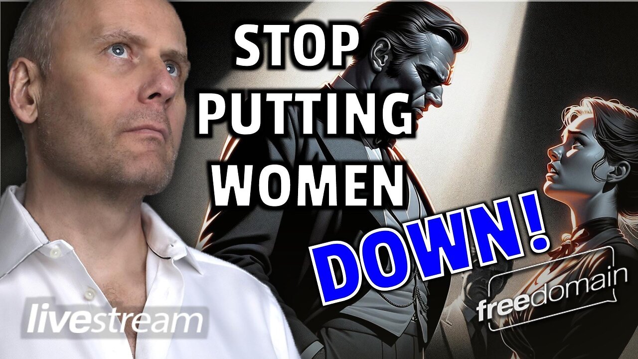 Stop Putting Women Down!