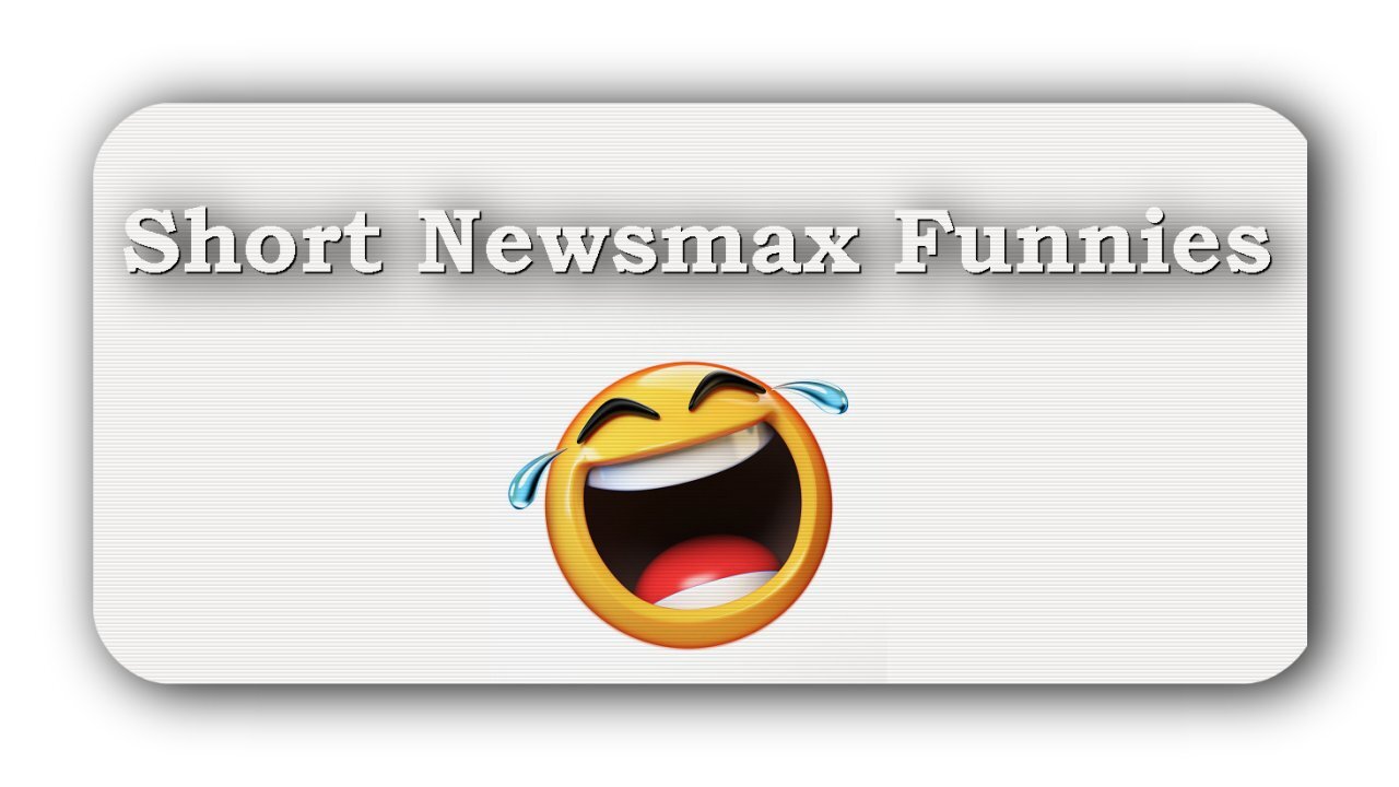 Quick Newsmax Funnies - June 18, 2021