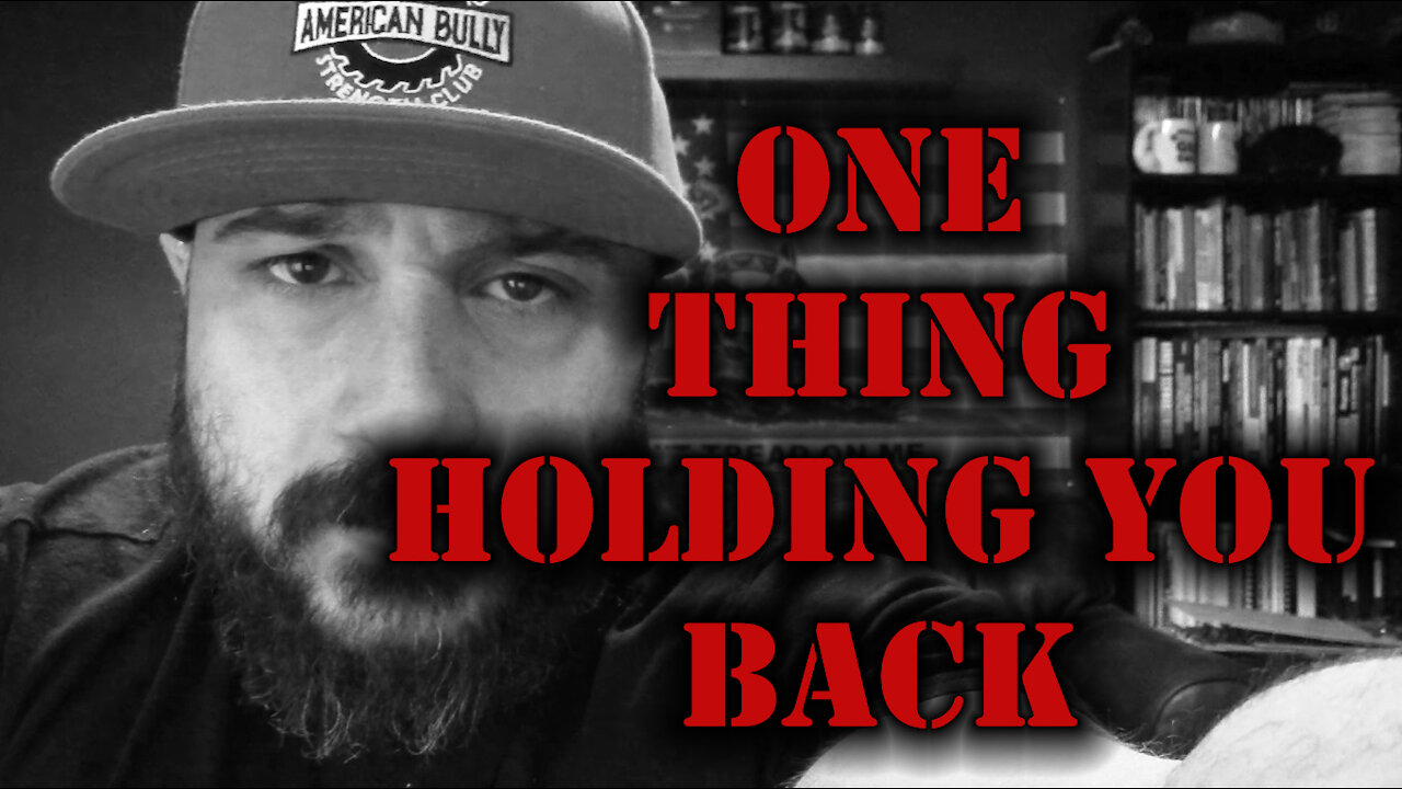 The One Thing Holding You Back