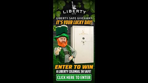 WANT A FREE LIBERTY SAFE?