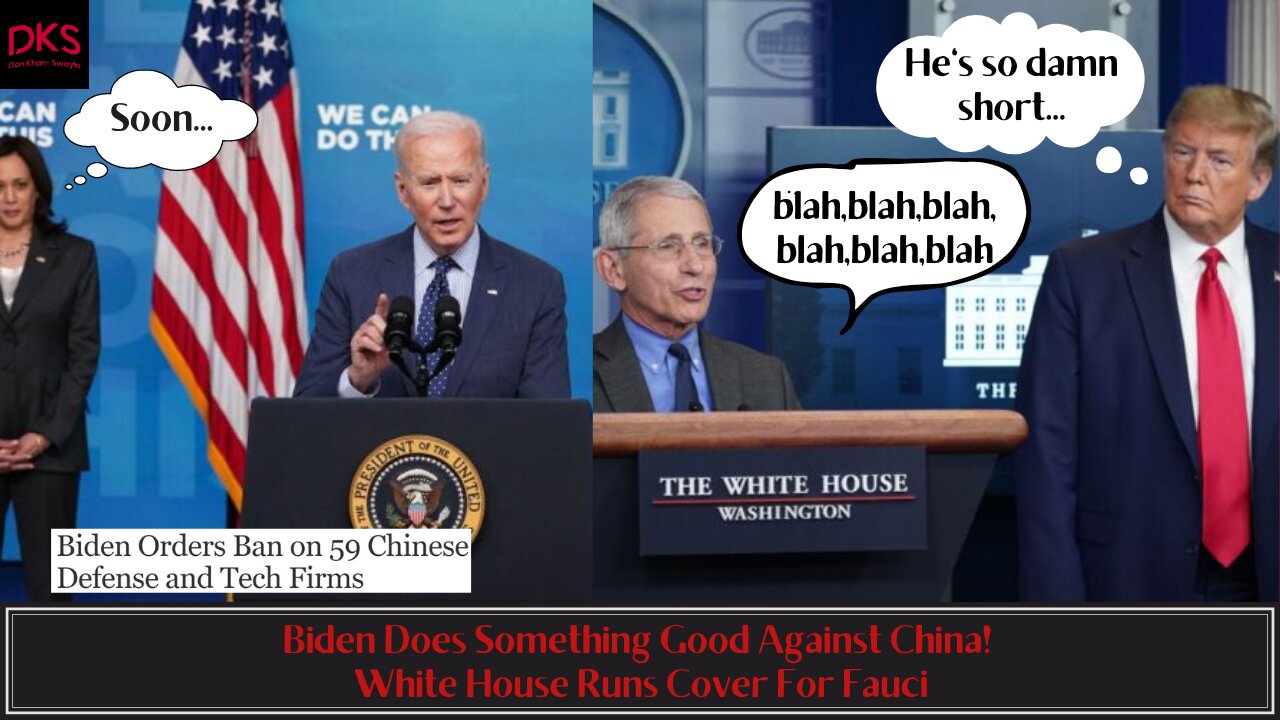 Biden Does Something Good Against China! White House Runs Cover For Fauci