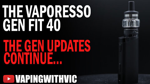 Vaporesso Gen Fit 40 - The new Gen line expands