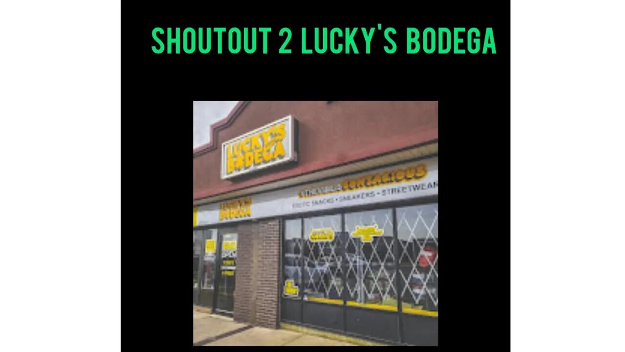 SHOUT OUT 2 LUCKY'S BODEGA