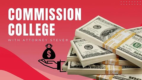 Attorney Steve® Commission College Episode #1