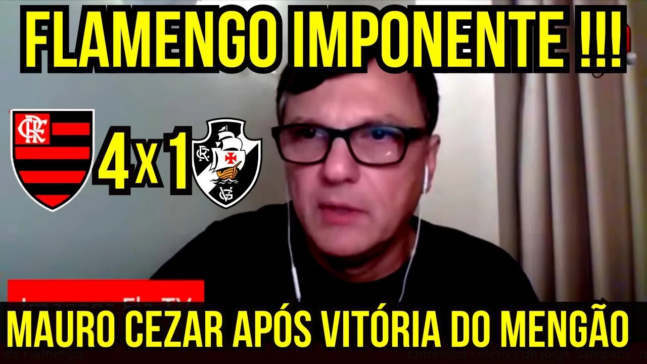 IMPONENTE! MAURO CEZAR ANALISA ATROPELO DO FLAMENGO CONTRA O VASCO - É TRETA!!! NOTÍCIAS DO FLAMENGO