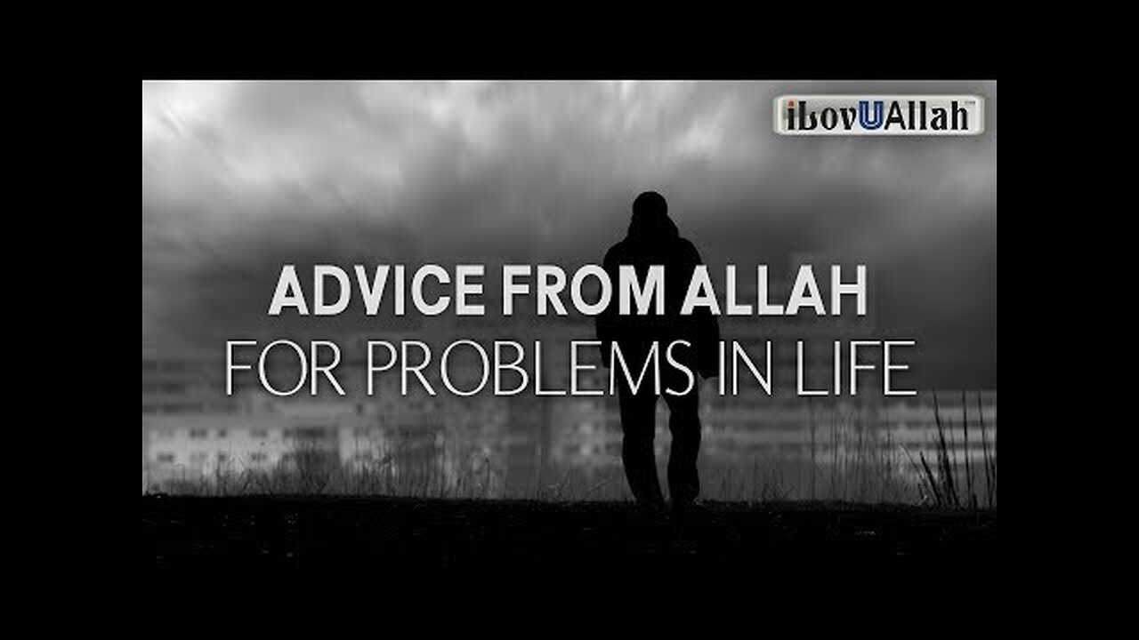 ADVICE FROM ALLAH FOR PROBLEMS IN LIFE