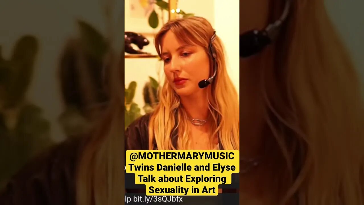 @MOTHERMARYMUSIC Twins, Danielle and Elyse Talk about Exploring Sexuality in Art, Go Further!