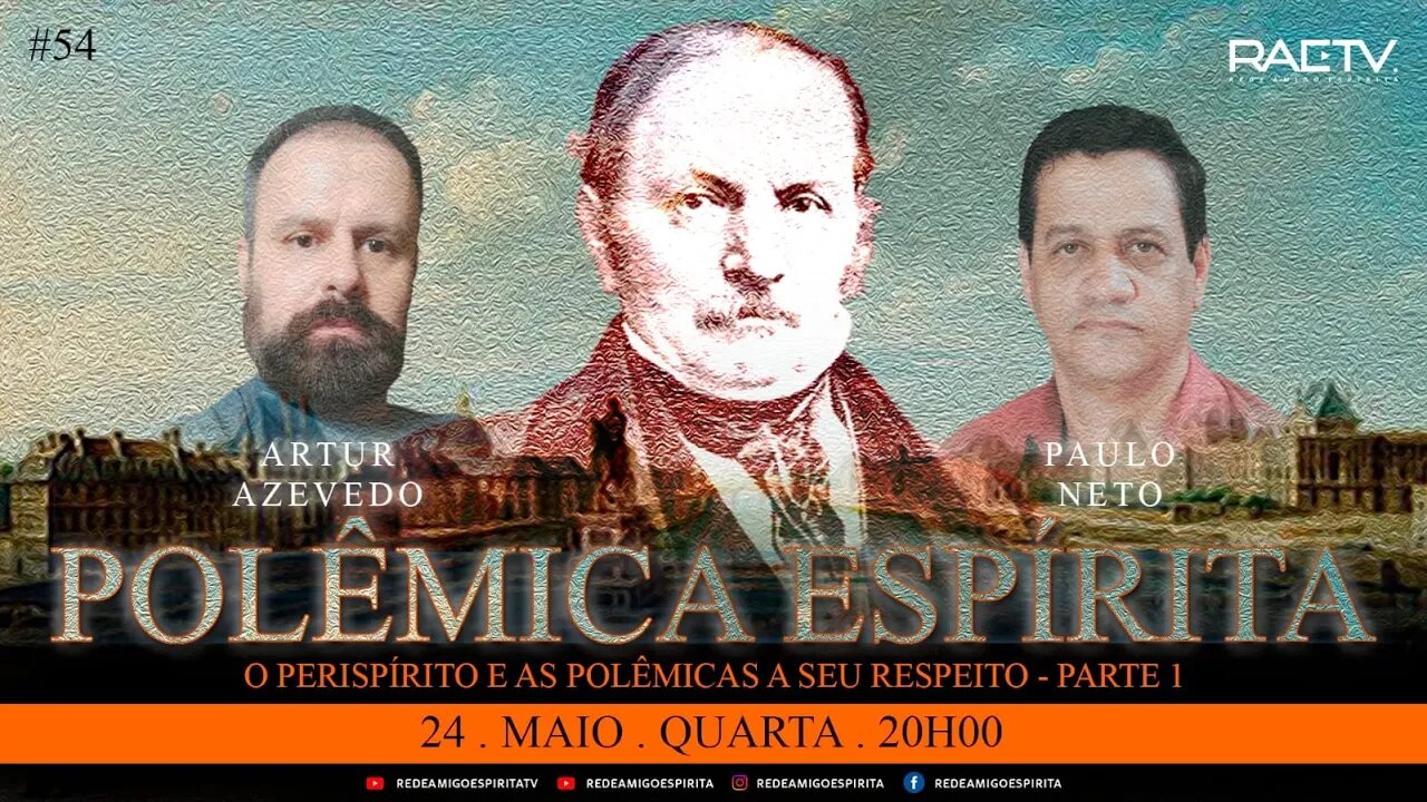 54º Polêmica Espírita - O Perispírito e as Polêmicas a seu respeito - Parte 1