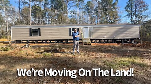 We Are Finally Moving On The Homestead!!