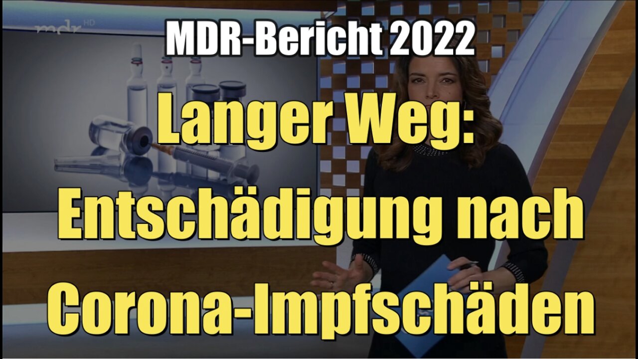 Langer Weg: Entschädigung nach Corona-Impfschäden (MDR I 22.02.2022)