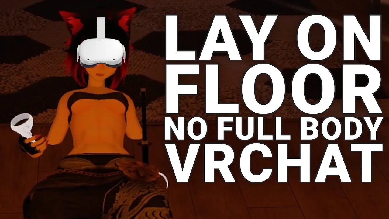 How To Lay On The Floor In VRChat Without Full Body Trackers (Half Body, PC)