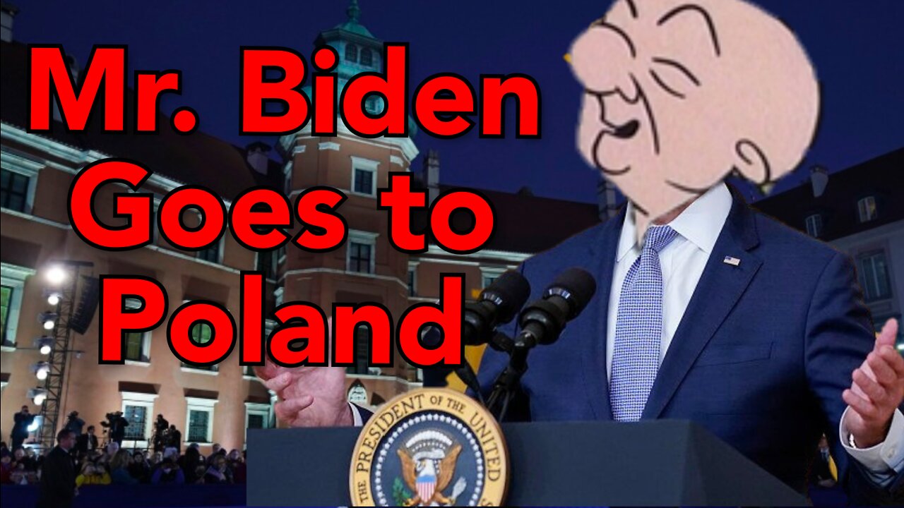 Complete Disaster: Mr. Biden Goes to Poland.