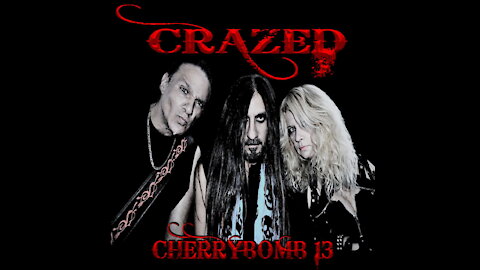 CRAZED .. Cherrybomb 13