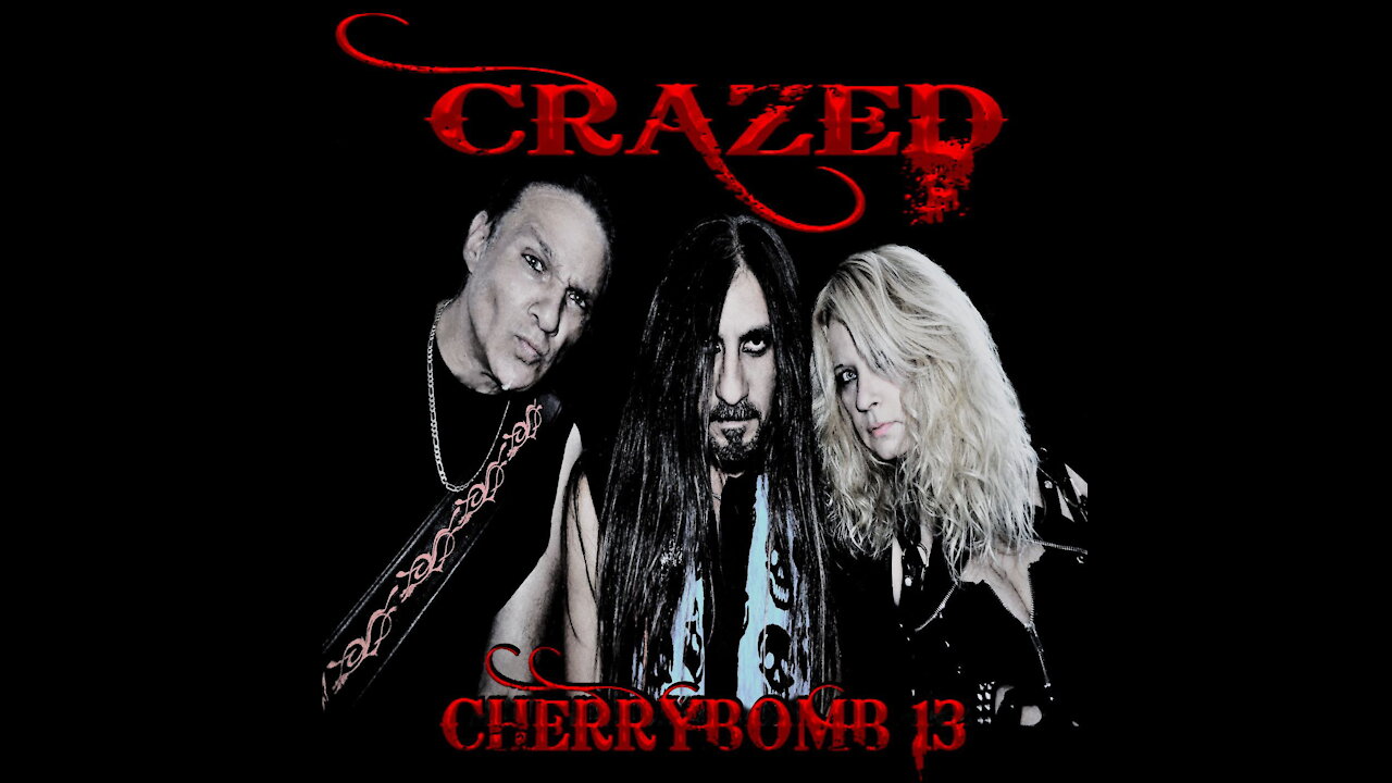 CRAZED .. Cherrybomb 13