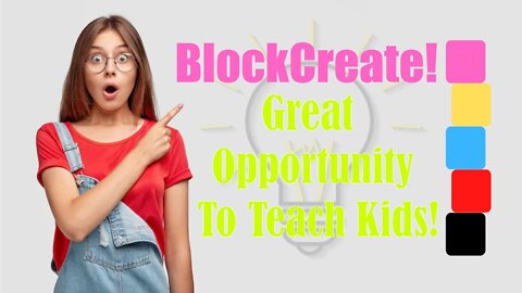 BlockCreate! Great Opportunity to teack Kids!