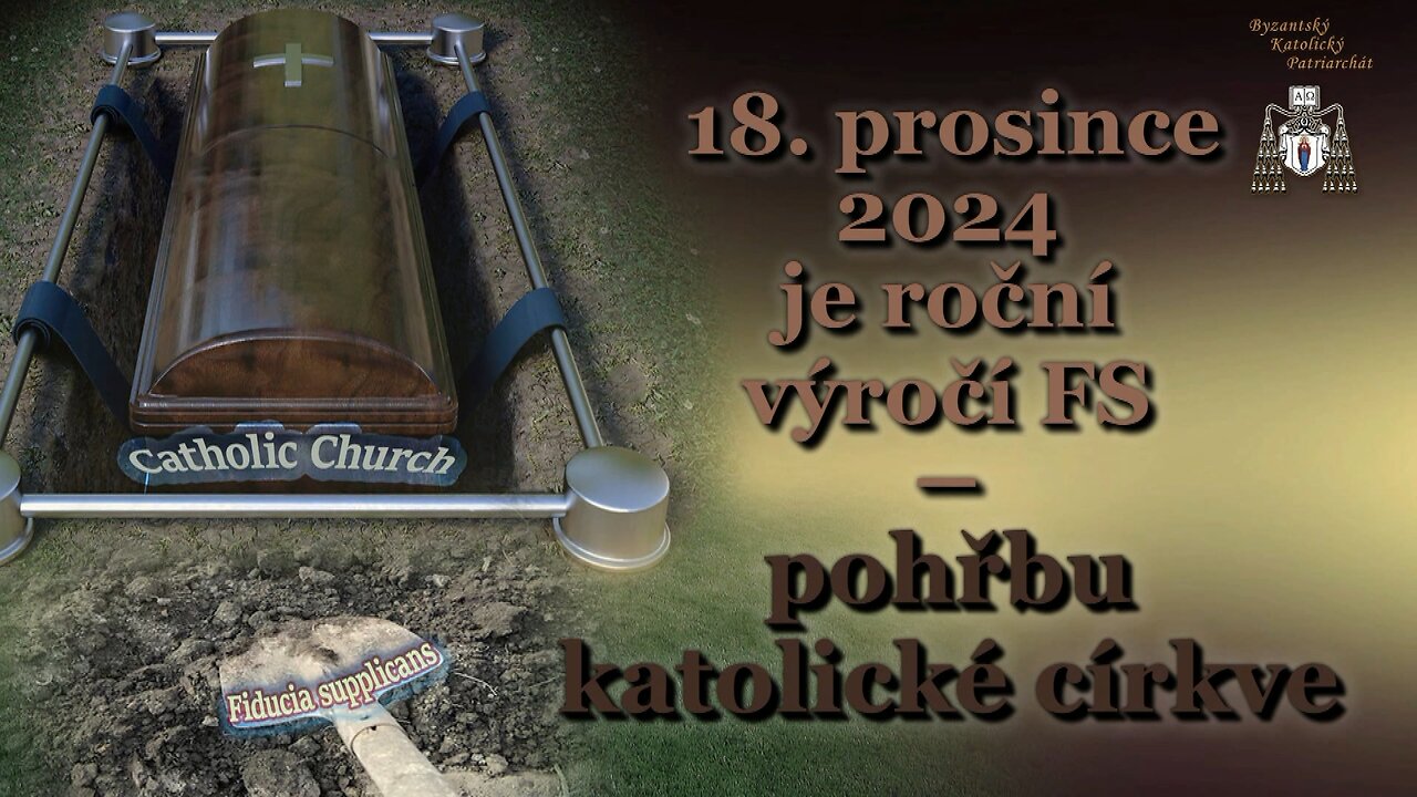 18. prosince 2024 je roční výročí FS – pohřbu katolické církve