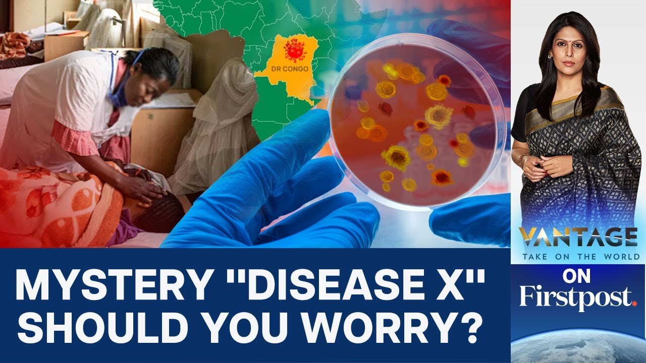 What is the Mystery “Disease X” and Why is it Killing Dozens? | Vantage with Palki Sharma