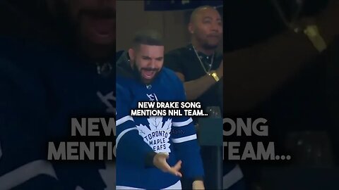 Drake's new song mentions an NHL team... 👀