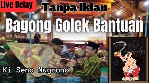 Live Delay Judul Terbaru 2023 Lakon Bagong Ki Seno Nugroho