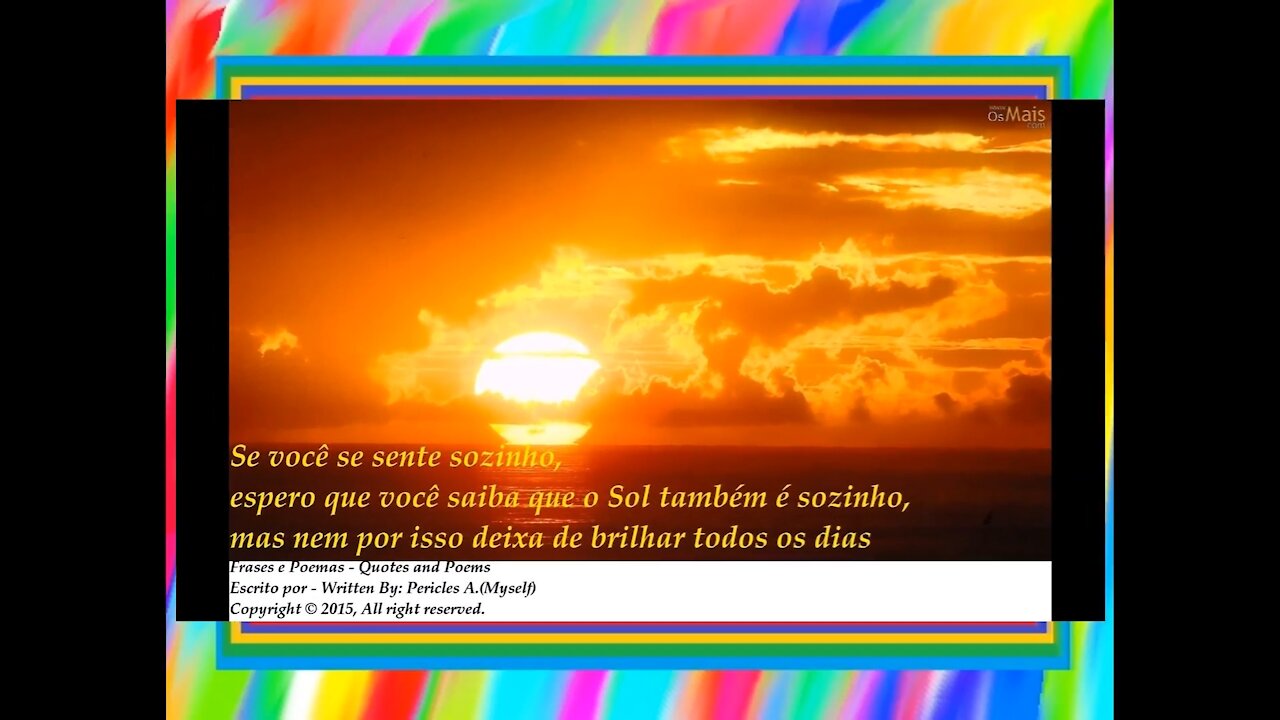 Se você se sente sozinho, o Sol também é, e não deixa de brilhar! (Motivação) [Frases e Poemas]