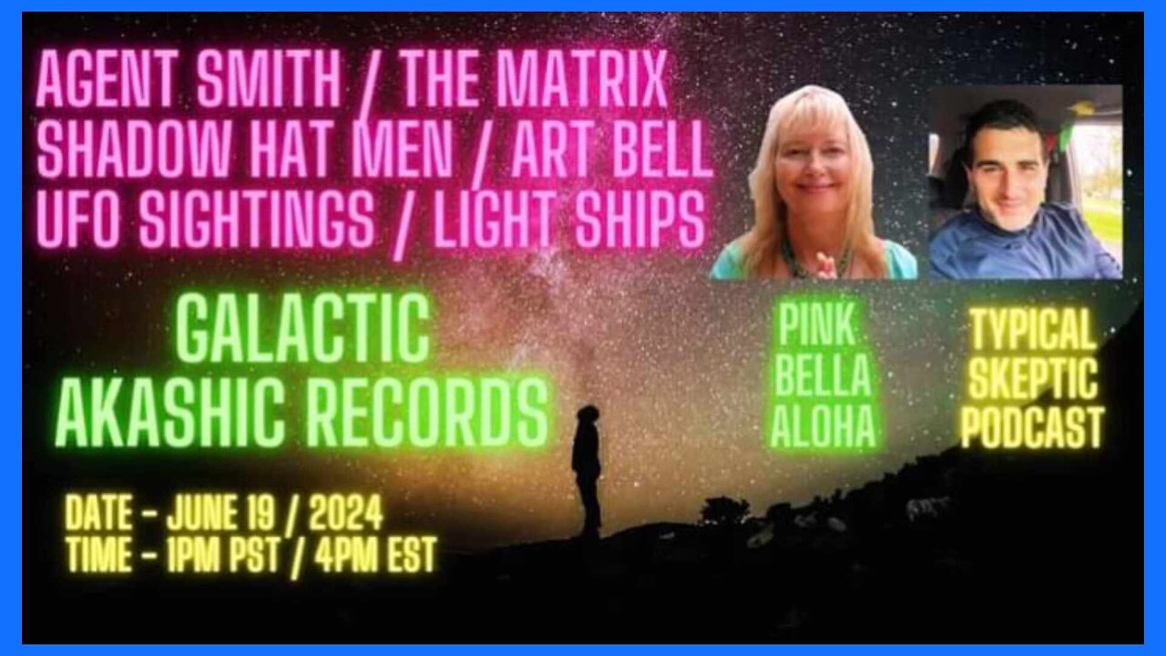 Agent Smith/Matrix, Shadow People/Art Bell, Light Ships, Akashic - Pink Bella Aloha, TSP 1316