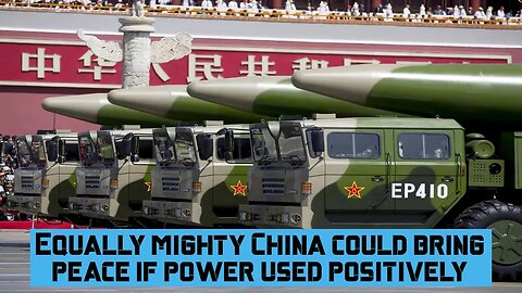 Equally mighty China could bring peace IF power is used positively #china #chinamilitary