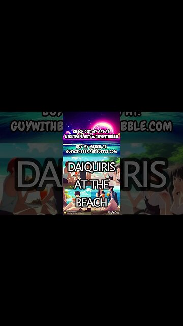 DAIQUIRIS AT THE BEACH | AI ART