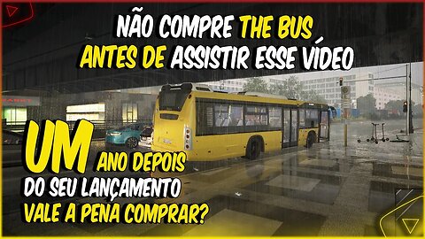 THE BUS NA UNREAL ENGINE 5 - SIMULADOR DE ÔNIBUS REALISTA DEPOIS DE 1 ANO DO SEU LANÇAMENTO