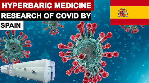 Spain's Hyperbaric Medical Research of Covid ?