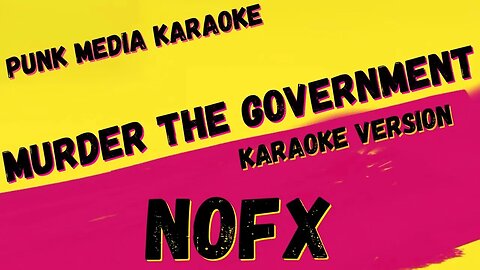 NOFX ✴ MURDER THE GOVERNMENT ✴ KARAOKE INSTRUMENTAL ✴ PMK