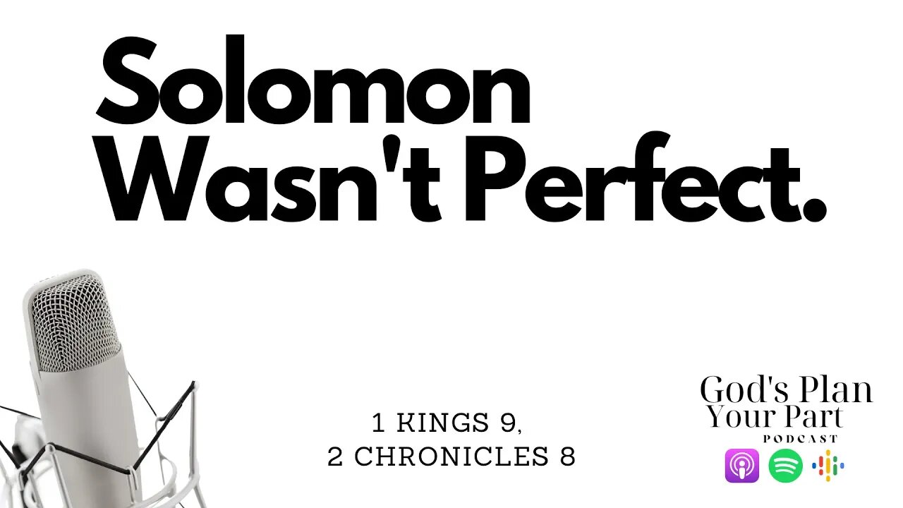 1 Kings 9, 2 Chronicles 8 | Solomon Has Faults