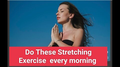 Do These Stretching Exercise every morning