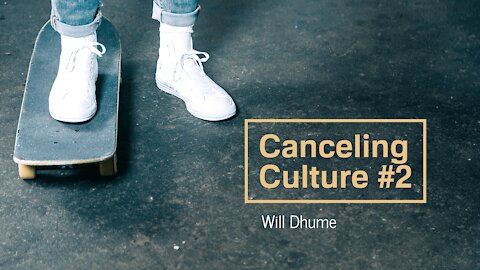 Canceling Culture #2
