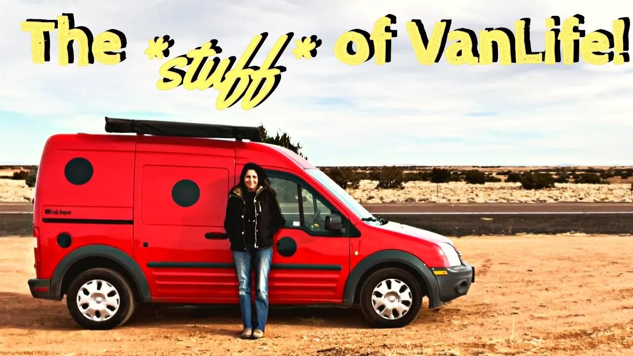 VanLife | the *STUFF* of vanlife + Quartzsite + editing issues