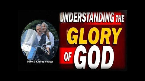 Understanding The Glory Of God by Dr Michael H Yeager