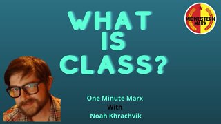 What is Class? | One Minute Marx