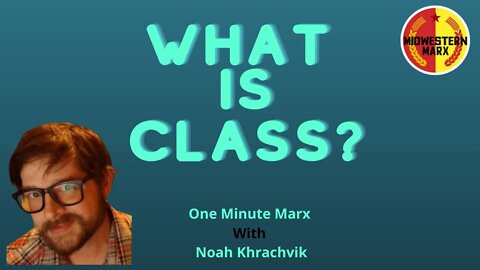 What is Class? | One Minute Marx