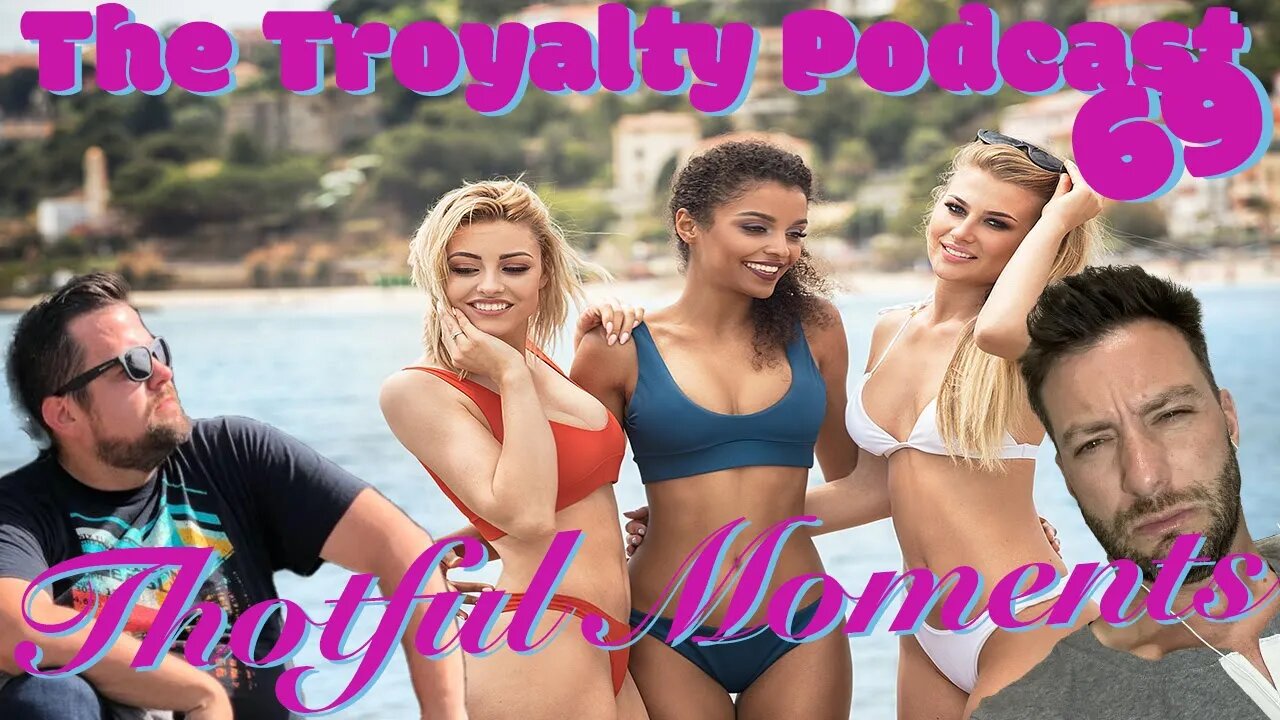 THOT-ful Moments - The Troyalty Podcast 69