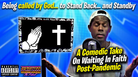 JRtheP - Ep #240 - Being called by God... to Stand Back... and Standby