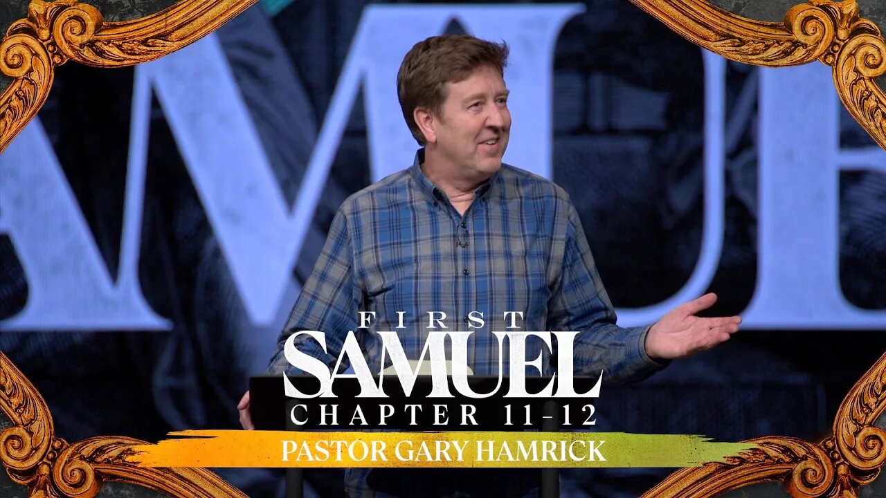 Verse by Verse Bible Study | 1 Samuel 11-12 | Gary Hamrick