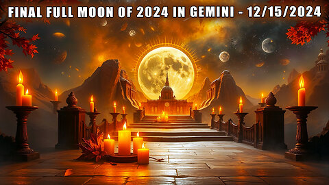 Five Important Things to Know About Tomorrow's Final Full Moon of 2024 in Gemini the Twins | 12/15