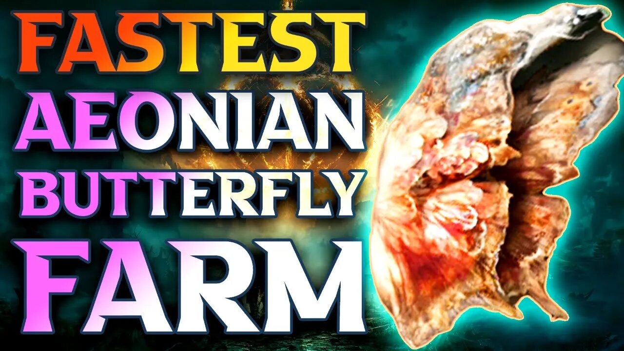 FASTEST Aeonian Butterfly Farm Elden Ring